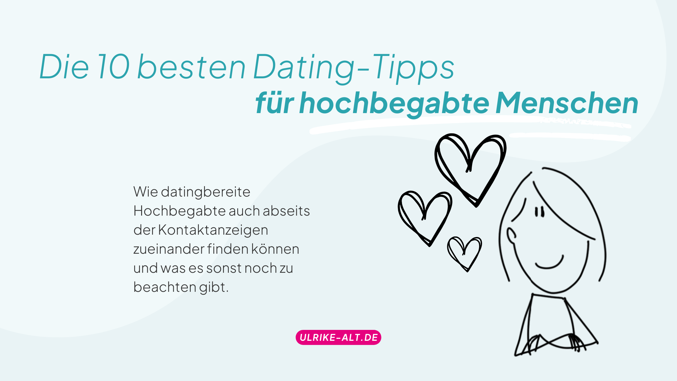 10 Dating-Tipps für Hochbegabte. 