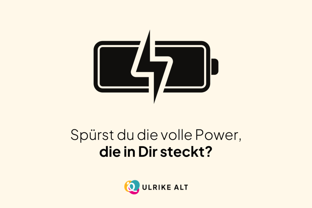 Die Power steckt bereits in Dir.