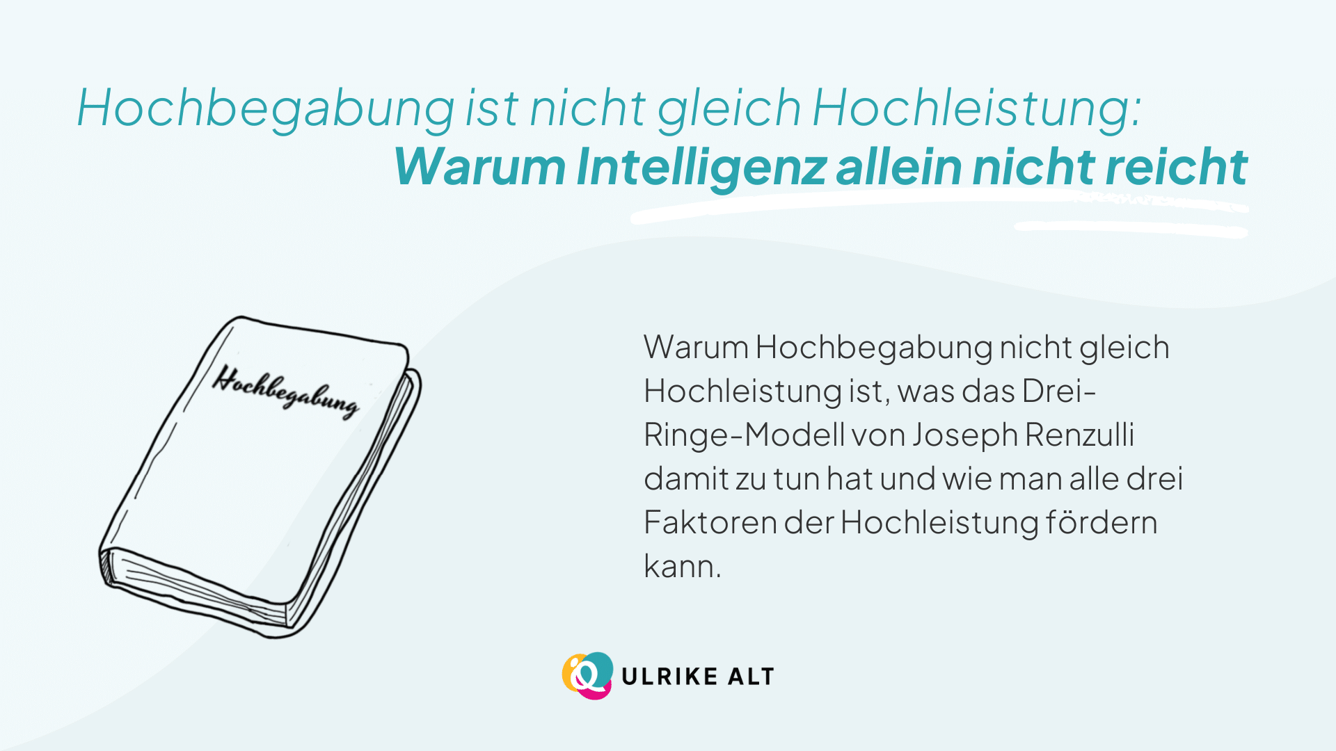 Hochbegabung ist nicht dasselbe wie Hochleistung.