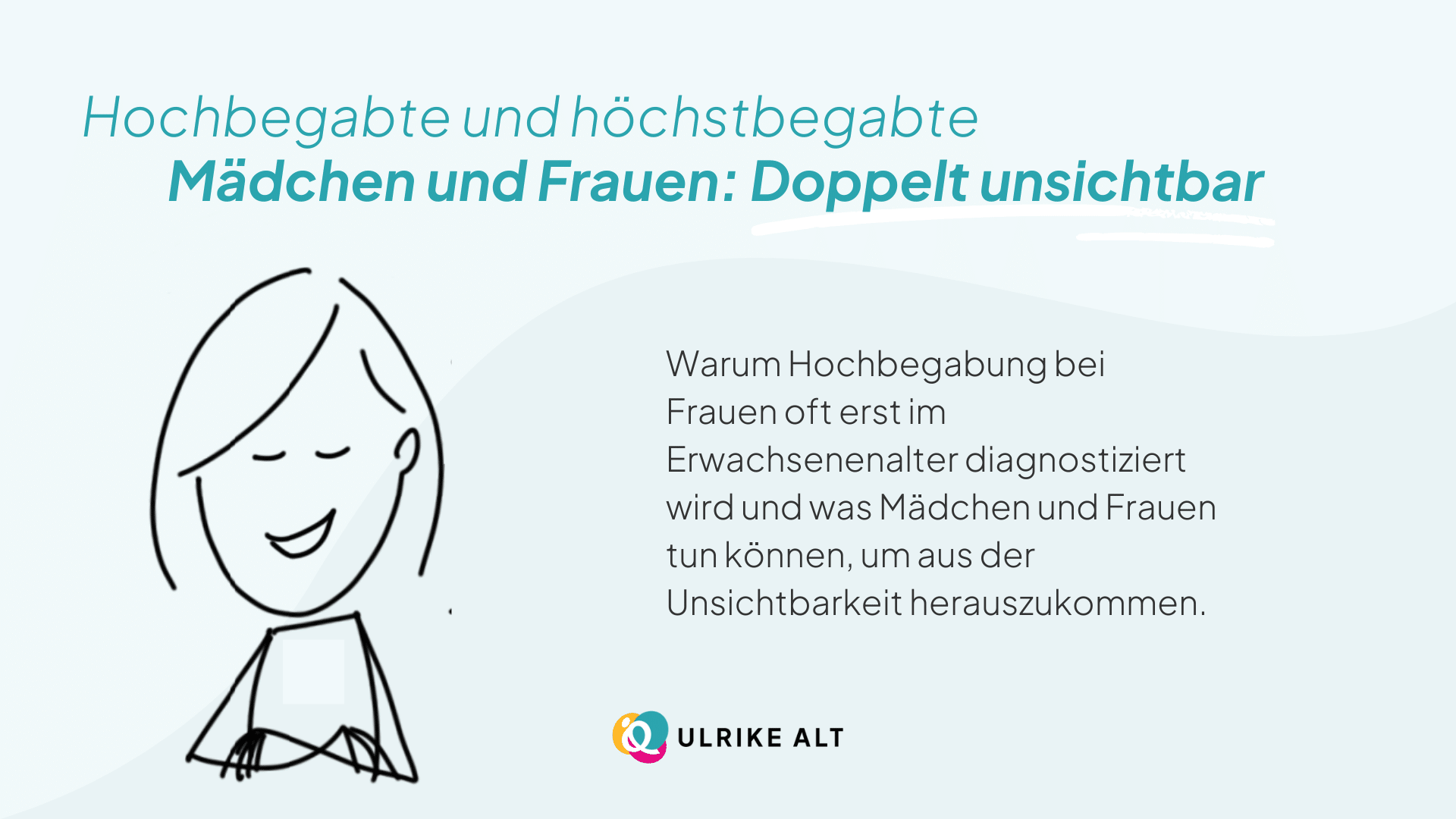 Spät erkannte Hochbegabung bei Frauen.