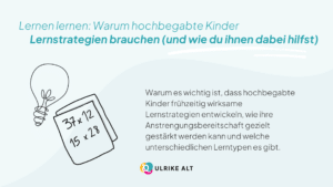 Bei Hochbegabung sind Lernstrategien wichtig.