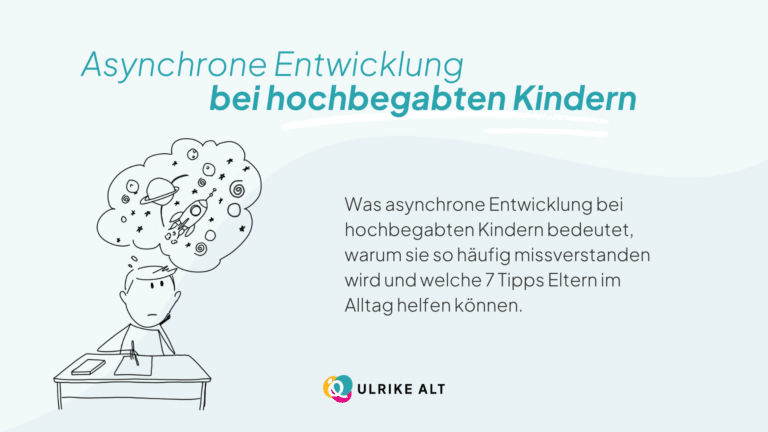 Das ist asynchrone Entwicklung bei hochbegabten Kindern.